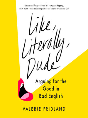 cover image of Like, Literally, Dude